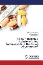 Cancer, Diabetes, Alzheimer's And Cardiovascular - The Swing Of Connection