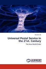 Universal Postal Service in the 21st. Century