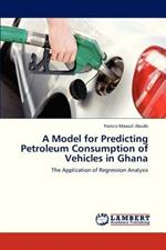 A Model for Predicting Petroleum Consumption of Vehicles in Ghana