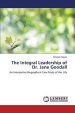 The Integral Leadership of Dr. Jane Goodall