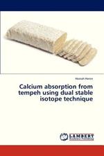 Calcium Absorption from Tempeh Using Dual Stable Isotope Technique