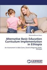 Alternative Basic Education Curriculum Implementation in Ethiopia