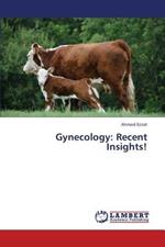 Gynecology: Recent Insights!