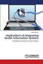 Implications of Integrating Health Information Systems