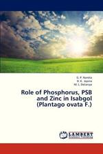 Role of Phosphorus, Psb and Zinc in Isabgol (Plantago Ovata F.)