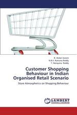 Customer Shopping Behaviour in Indian Organised Retail Scenario