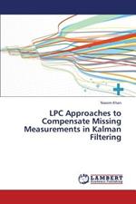 Lpc Approaches to Compensate Missing Measurements in Kalman Filtering
