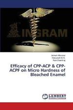 Efficacy of CPP-ACP & CPP-ACPF on Micro Hardness of Bleached Enamel