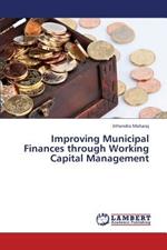 Improving Municipal Finances Through Working Capital Management