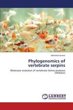 Phylogenomics of Vertebrate Serpins