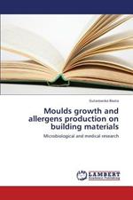 Moulds Growth and Allergens Production on Building Materials