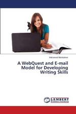 A WebQuest and E-mail Model for Developing Writing Skills