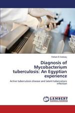 Diagnosis of Mycobacterium tuberculosis: An Egyptian experience