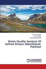 Water Quality Analysis Of Salhad Stream Abbottabad, Pakistan