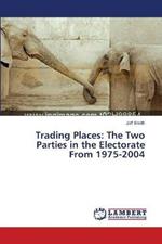 Trading Places: The Two Parties in the Electorate From 1975-2004