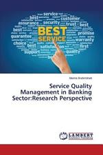 Service Quality Management in Banking Sector: Research Perspective