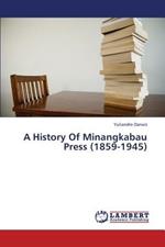 A History of Minangkabau Press (1859-1945)