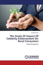 The Study of Impact of Celebrity Endorsement on Rural Consumers