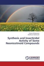 Synthesis and Insecticidal Activity of Some Neonicotinoid Compounds