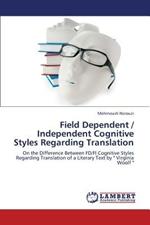 Field Dependent / Independent Cognitive Styles Regarding Translation