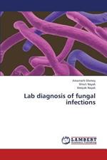 Lab diagnosis of fungal infections