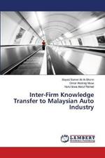 Inter-Firm Knowledge Transfer to Malaysian Auto Industry