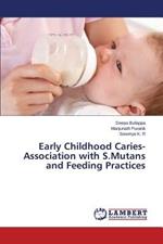 Early Childhood Caries-Association with S.Mutans and Feeding Practices