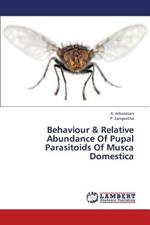 Behaviour & Relative Abundance of Pupal Parasitoids of Musca Domestica