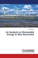 An Analysis on Renewable Energy in New Brunswick