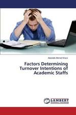 Factors Determining Turnover Intentions of Academic Staffs