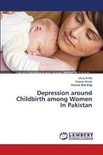 Depression around Childbirth among Women In Pakistan
