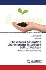 Phosphorus Adsorption Characteristics in Selected Soils of Pakistan