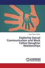 Exploring Sexual Communication and Black Father-Daughter Relationships