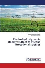 Electrohydrodynamic stability: Effect of viscous irrotational stresses