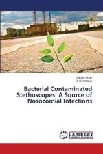 Bacterial Contaminated Stethoscopes: A Source of Nosocomial Infections