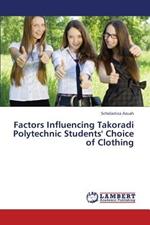 Factors Influencing Takoradi Polytechnic Students' Choice of Clothing