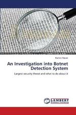 An Investigation into Botnet Detection System