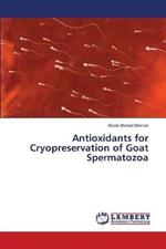 Antioxidants for Cryopreservation of Goat Spermatozoa