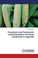 Fusarium and Fumonisin Contamination of Maize Produced in Uganda