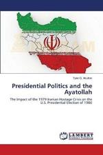 Presidential Politics and the Ayatollah