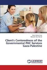 Client's Centeredness of the Governmental PHC Services Gaza-Palestine