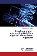 Searching in Non-Overlapping Neighbor Ranges on Plane Sweep Algorithm