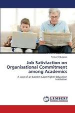 Job Satisfaction on Organisational Commitment among Academics