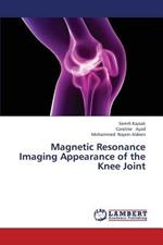 Magnetic Resonance Imaging Appearance of the Knee Joint