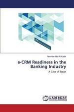 e-CRM Readiness in the Banking Industry