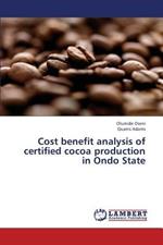 Cost benefit analysis of certified cocoa production in Ondo State