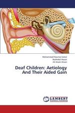 Deaf Children: Aetiology And Their Aided Gain