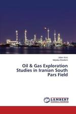 Oil & Gas Exploration Studies in Iranian South Pars Field