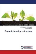 Organic farming - A review