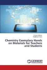 Chemistry Exemplary Hands on Materials for Teachers and Students